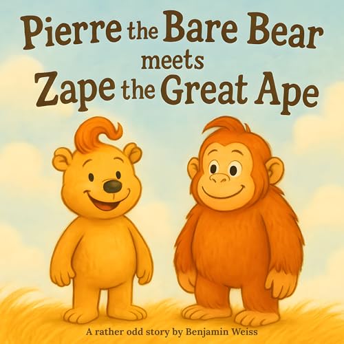 Pierre the Bare Bear meets Zape the Great Ape (Kindle Edition)