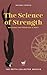 The Science of Strength for...