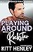 Playing Around With a Rockstar: A Spicy Bandmate Rivals Romance (Soulmates Book 4)