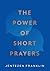 The Power of Short Prayers