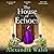 The House of Echoes: A comp...