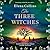 The Three Witches: The BRAND NEW captivating historical timeslip novel, fans of Outlander will love!