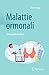Malattie ormonali: Una guida pratica (Italian Edition)