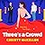 Three's a Crowd: The unmissable FRIENDS TO LOVERS spicy romantic comedy from Christy McKellen