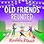 Old Friends Reunited: The l...