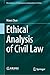 An Ethical Analysis of Civil Law (Masterpieces of Contemporary Jurisprudents in China)