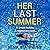 Her Last Summer: The comple...