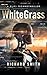 White Grass: A CliFi Techno...