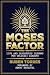 THE MOSES FACTOR: Life and ...