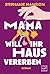 Mama will ihr Haus vererben (Familienbande 1) (German Edition)
