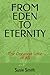 FROM EDEN TO ETERNITY: The ...