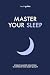 Master Your Sleep: Simple, ...