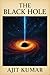 Black Hole by Ajit Kumar Black Hole by Ajit Kumar