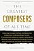 The Greatest Composers of A...