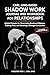 Carl Jung-Based Shadow Work Journal and Workbook for Relationships: Guided Prompts for Building Secure Attachment, Breaking Negative Relationship Patterns, and Nurturing a Healthier Love