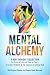 Mental Alchemy: A New Thoug...