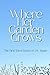 Where Her Garden Grows: The...