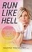 Run Like Hell: A Therapist’s Guide to Recognizing, Escaping, and Healing from Trauma Bonds