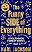 The Funny Side of Everythin...