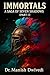 IMMORTALS by Dr. Manish Dwivedi IMMORTALS by Dr. Manish Dwivedi