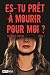 Es-tu prêt à mourir pour moi ?