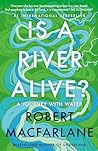 Is a River Alive?...