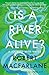 Is a River Alive?: A Journey with Water