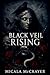 Black Veil Rising (Book One...