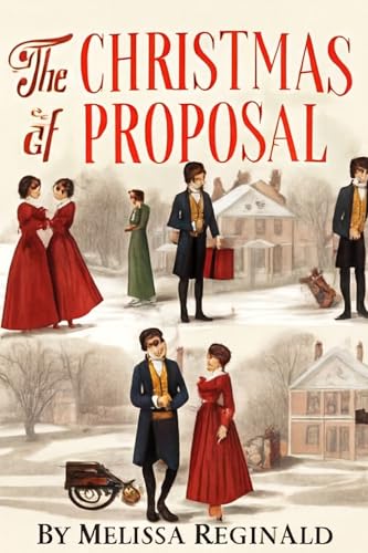The Christmas Of Proposal : a pride and prejudice variations (pride and prejudice variations and sequels new releases Book 3)