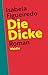 Die Dicke by Isabela Figueiredo