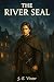 The River Seal by J. E. Vinter