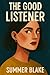 The Good Listener