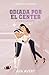 Odiada por el Center: An enemies to lovers romance (Touchdown de Amor) (Spanish Edition)