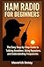 Ham Radio for Beginners: Th...