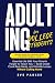 Adulting for College Students: Essential Skills Your Parents Forgot to Teach You (and College Never Will) - Build Credit, Cook Real Meals, and ... Home for Help (The Change Makers Series)