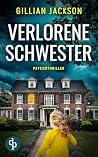 Verlorene Schwester | Ein spannender Psychothriller (German Edition)