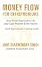 Money Flow for Entrepreneurs by Amit Dharmendra Singh