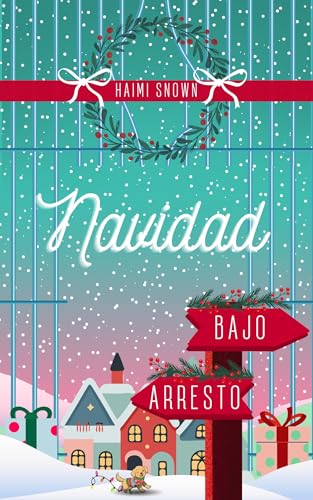 Navidad bajo arresto: (comedia romántica navideña) (Spanish Edition)