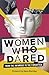 Women Who Dared
