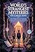 The World’s Strangest Mysteries for Curious Teens: The Ultimate Quest Through Lost Empires, Hidden Secrets, Weird Facts, and Forgotten Archives Buried in Time