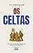 OS CELTAS: Das Florestas Sa...