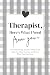 Therapist, Here's, What I N...