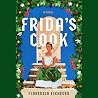 Frida's Cook: A N...