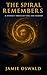 The Spiral Remembers: A Met...