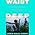 Waist Deep: A Novel