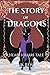 The Story of Dragons by Dana Renea