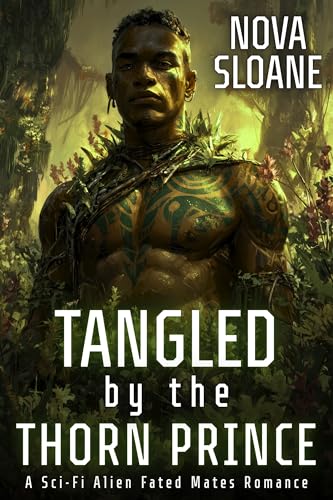 Tangled By The Thorn Prince: A Sci-Fi Alien Fated Mates Romance (Bound To The Verdani Book 2)
