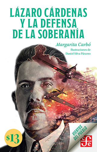 Lázaro Cárdenas y la defensa de la soberanía (Paperback)