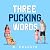 Three Pucking Words (On Ice, #1)