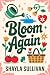 Bloom Again by Shayla Sullivan
